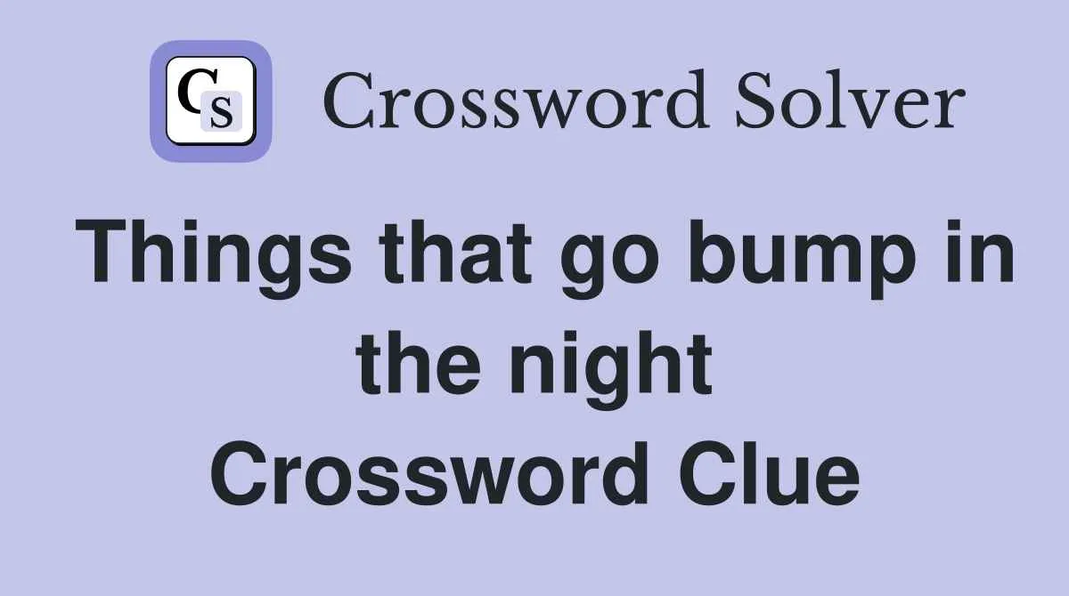 bumped things nyt crossword